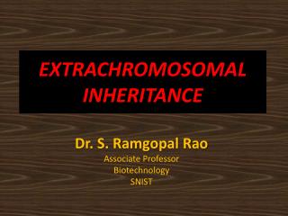 EXTRACHROMOSOMAL INHERITANCE