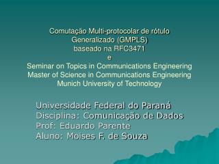 Universidade Federal do Paraná Disciplina: Comunicação de Dados Prof: Eduardo Parente