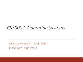 CS30002: Operating Systems
