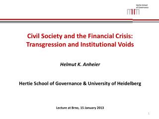 Civil Society and the Financial Crisis: Transgression and Institutional Voids Helmut K. Anheier