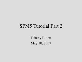 SPM5 Tutorial Part 2