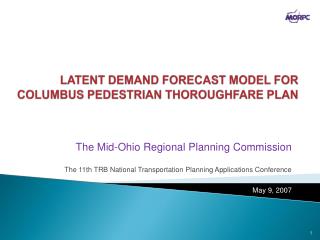 LATENT DEMAND FORECAST MODEL FOR COLUMBUS PEDESTRIAN THOROUGHFARE PLAN