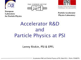 Accelerator R&amp;D and Particle Physics at PSI