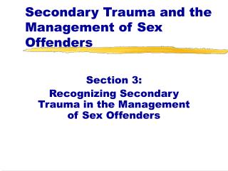 Secondary Trauma and the Management of Sex Offenders