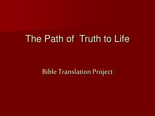 The Path of Truth to Life Bible Translation Project