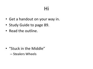Get a handout on your way in. Study Guide to page 89. Read the outline. “Stuck in the Middle”