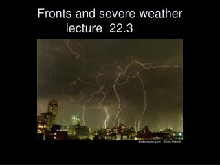 Fronts and severe weather lecture 22.3
