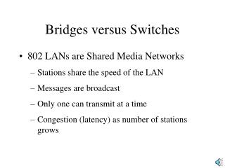 Bridges versus Switches