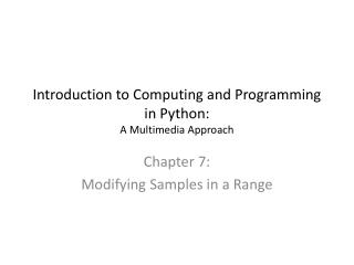 Introduction to Computing and Programming in Python: A Multimedia Approach