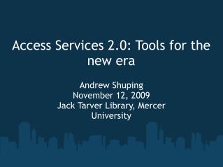 Access Services 2.0: Tools for the new era