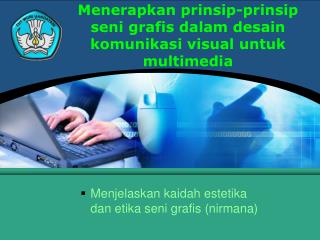 Menerapkan prinsip-prinsip seni grafis dalam desain komunikasi visual untuk multimedia