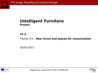 Intelligent Furniture Project TP 3 Theme 4.5 - New forms and spaces for comunication 26/01/2011