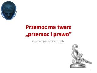 Przemoc ma twarz „przemoc i prawo”