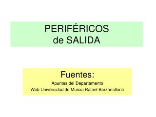 PERIFÉRICOS de SALIDA