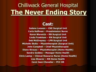Chilliwack General Hospital The Never Ending Story