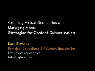 Kate Edwards Principal Consultant &amp; Founder, Englobe Inc. englobe kate@englobe