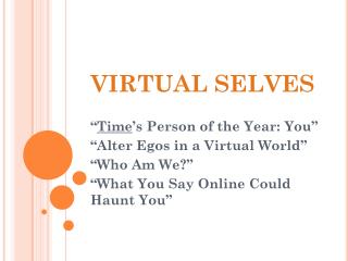 VIRTUAL SELVES