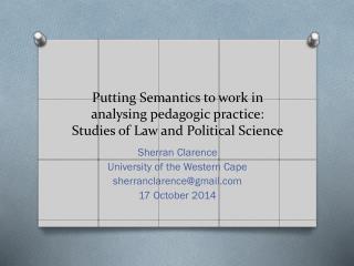 Putting Semantics to work in analysing pedagogic practice: Studies of Law and Political Science