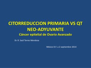 CITORREDUCCION PRIMARIA VS QT NEO-ADYUVANTE Cáncer epitelial de Ovario Avanzado