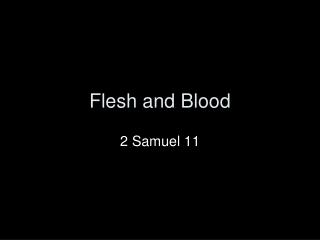 Flesh and Blood