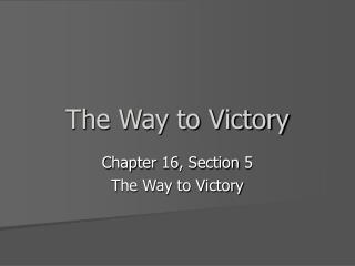 The Way to Victory