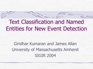 Text Classification and Named Entities for New Event Detection
