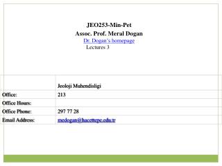 JEO253-Min-Pet Assoc. Prof. Meral Dogan Dr. Dogan’s homepage Lectures 3