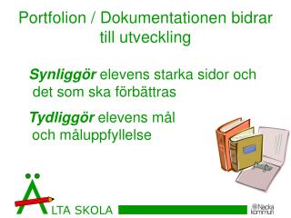 Portfolion / Dokumentationen bidrar till utveckling