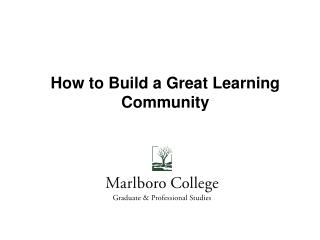 How to Build a Great Learning Community