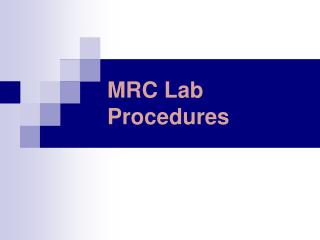 MRC Lab Procedures