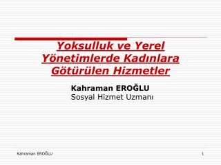 Yoksulluk ve Yerel Yönetimlerde Kadınlara Götürülen Hizmetler