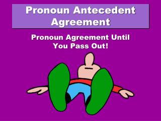 Pronoun Antecedent Agreement