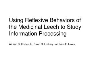 Using Reflexive Behaviors of the Medicinal Leech to Study Information Processing
