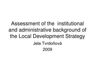 Assessment of the institutional and administrative background of the Local Development Strategy