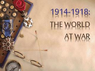 1914-1918: The World at War