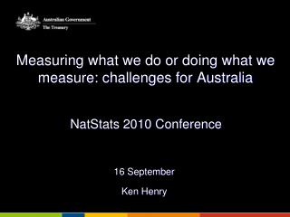 Measuring what we do or doing what we measure: challenges for Australia