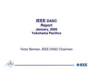 IEEE DASC Report January, 2009 Yokohama Pacifico