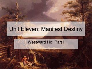 Unit Eleven: Manifest Destiny