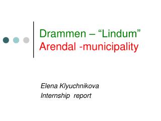 Drammen – “Lindum” Arendal -municipality