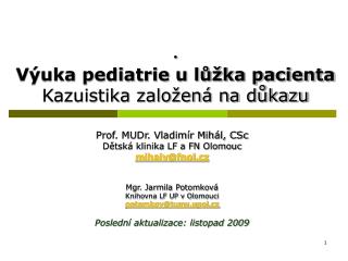 . Výuka pediatrie u lůžka pacienta Kazuistika založená na důkazu