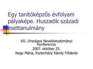 Egy tanítóképzős évfolyam pályaképe. Huszadik századi esettanulmány