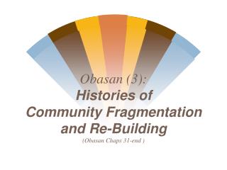 Obasan (3): Histories of Community Fragmentation and Re-Building (Obasan Chaps 31-end )