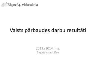 Valsts pārbaudes darbu rezultāti