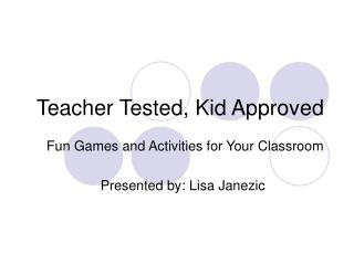 Teacher Tested, Kid Approved