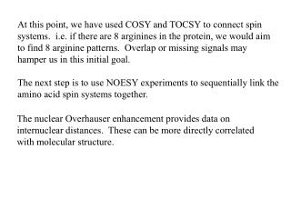 At this point, we have used COSY and TOCSY to connect spin