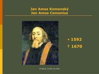 Jan Amos Komenský Jan Amos Comenius