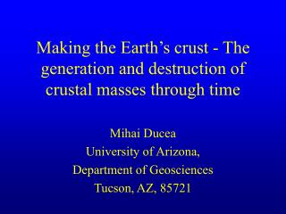 Making the Earth’s crust - The generation and destruction of crustal masses through time