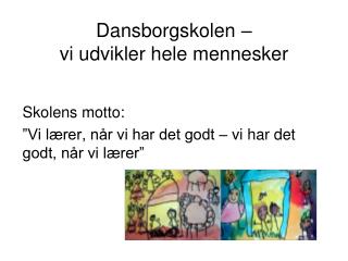 Dansborgskolen – vi udvikler hele mennesker