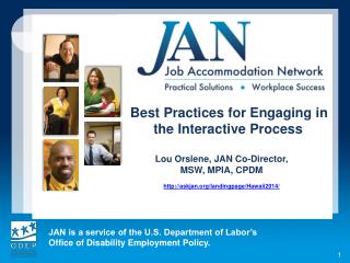 Best Practices for Engaging in the Interactive Proces s Lou Orslene, JAN Co-Director,