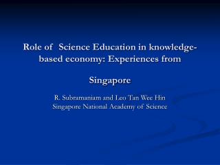 Role of Science Education in knowledge-based economy: Experiences from Singapore